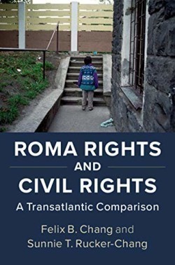 Roma Rights and Civil Rights : A Transatlantic Comparison