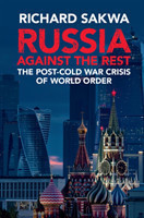Russia Against the Rest The Post-Cold War Crisis of World Order