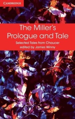 Selected Tales from Chaucer - The Miller's Prologue and Tale