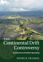 Continental Drift Controversy: Volume 3, Introduction of Seafloor Spreading