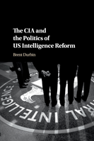CIA and the Politics of US Intelligence Reform