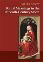 Ritual Meanings in the Fifteenth-Century Motet