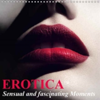 Erotica * Sensual and Fascinating Moments 2018