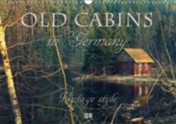 Old Cabins in Germany - Vintage Style 2018