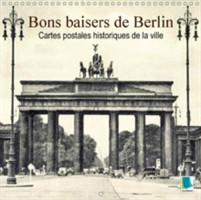 Bons Baisers De Berlin - Cartes Postales Historiques De La Ville 2018