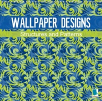 Wallpaper Designs - Structures and Patterns 2018