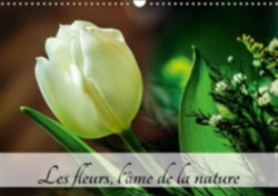 Fleurs, L'ame De La Nature 2018