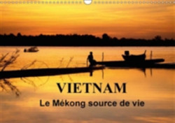 Vietnam Le Mekong Source De Vie 2018