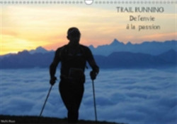 Trail Running De L'envie a La Passion 2018