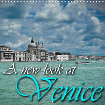 A new look at Venice (Wall Calendar 2023 300 × 300 mm Square)