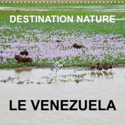 Destination nature le Venezuela (Calendrier mural 2023 300 × 300 mm Square)