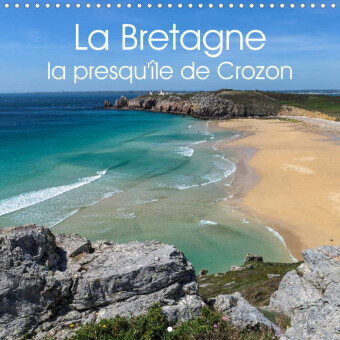 La Bretagne la presqu'île de Crozon (Calendrier mural 2023 300 × 300 mm Square)