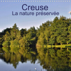 Creuse La nature préservée (Calendrier mural 2023 300 × 300 mm Square)