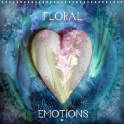 Floral Emotion (Wall Calendar 2023 300 × 300 mm Square)