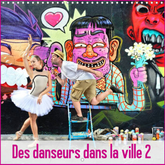 Des Danseurs Dans La Ville 2 L'Oeil et le Mouvement (Calendrier mural 2023 300 × 300 mm Square)