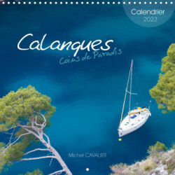 Calanques Coins de Paradis (Calendrier mural 2023 300 × 300 mm Square)