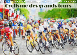 Cyclisme des grands tours (Calendrier mural 2023 DIN A4 horizontal)