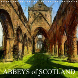 Abbeys of Scotland (Wall Calendar 2023 300 × 300 mm Square)