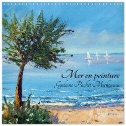 Mer en peinture (Calendrier mural carré 2025 30x30 cm) Calendrier double avec une page pour vos prises de notes