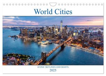 World Cities - Iconic skylines and sights (Wall Calendar 2025 DIN A4 landscape), CALVENDO 12 Month Wall Calendar