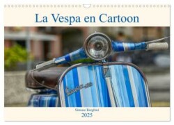 La Vespa en Cartoon (Calendrier mural 2025 DIN A3 vertical), CALVENDO calendrier mensuel