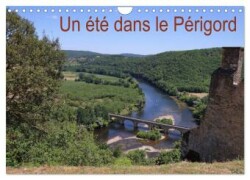 Un été dans le Périgord (Calendrier mural 2025 DIN A4 vertical), CALVENDO calendrier mensuel