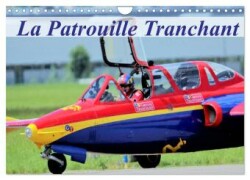 La Patrouille Tranchant (Calendrier mural 2025 DIN A4 vertical), CALVENDO calendrier mensuel