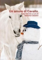 Amore Di Cavallo, Autori Diversi a Cura Di