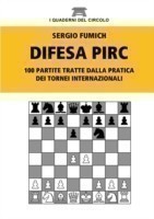 Difesa Pirc. 100 Partite Tratte Dalla Pratica Dei Tornei Internazionali