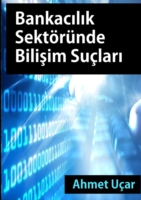 Bankacilik Sektorunde Bilisim Suclari