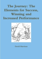 Journey: the Elements for Success, Winning and Increased Performance