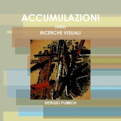 Accumulazioni (2005). Ricerche Visuali