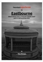 Haunted Experiences of Eastbourne