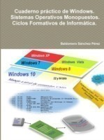 Cuaderno Practico De Windows. Sistemas Operativos Monopuestos. Ciclos Formativos De Informatica.