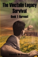 Vinctalin Legacy Survival: Book 1 Harvest