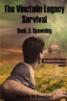 Vinctalin Legacy Survival: Book 3 Spawning