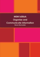 Mem16006a Organise and Communicate Information