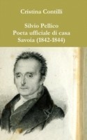 Silvio Pellico Poeta ufficiale di casa Savoia (1842-1844)