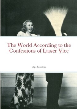 World According to the Confessions of Lasser Vice