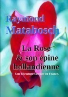 Rose Et Son Epine Hollandienne : Une Dictature Fasciste En France