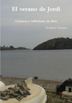Verano De Jordi - Cronicas y Reflexiones De Bere