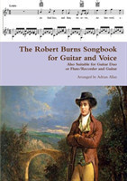 Robert Burns Songbook for Guitar and Voice: Also Suitable for Guitar Duo or Flute/Recorder and Guitar