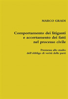 Comportamento Dei Litiganti e Accertamento Dei Fatti Nel Processo Civile. Premessa Allo Studio Dell'obbligo Di Verita Delle Parti