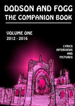 Dodson and Fogg the Companion Book Volume 1: 2012 - 2016