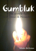 Gumbluk - Il Piu Grande Figlio Dell'uomo Di Neandertal
