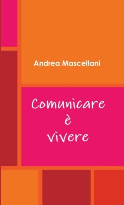 Comunicare è vivere