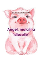 Angel, Maialina "Disabile"