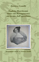 Carlotta Marchionni Attrice Del Risorgimento: Un Ritratto Dall'epistolario