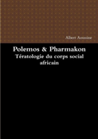 Polemos & Pharmakon Teratologie Du Corps Social Africain