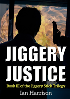 Jiggery Justice: Book III of the Jiggery Stick Trilogy